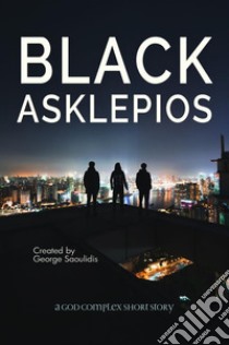 Black Asklepios. E-book. Formato Mobipocket ebook di George Saoulidis