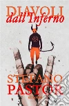 Diavoli dall'Inferno. E-book. Formato EPUB ebook di Stefano Pastor