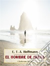 El hombre de arena. E-book. Formato EPUB ebook