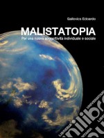 Malistatopia: Per una nuova soggettività individuale e sociale. E-book. Formato EPUB ebook