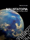 Malistatopia: Per una nuova soggettività individuale e sociale. E-book. Formato EPUB ebook di Edoardo Gallovics