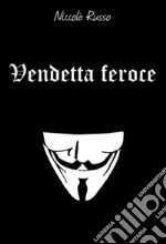 Vendetta feroce. E-book. Formato EPUB