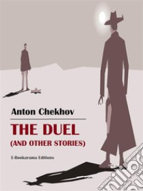 The Duel (and other stories). E-book. Formato EPUB ebook di Anton Chekhov