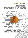 Criptovalute: manuale di sopravvivenza. E-book. Formato EPUB ebook