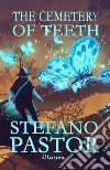 The Cemetery of Teeth. E-book. Formato EPUB ebook di Stefano Pastor