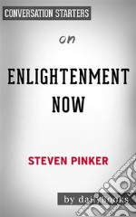 Enlightenment Now: by Steven Pinker - Conversation Starters. E-book. Formato EPUB ebook