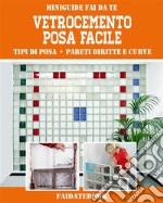 Vetrocemento posa facileTipi di posa • pareti diritte e curve. E-book. Formato EPUB ebook