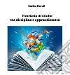 Il metodo di studio tra discipline e apprendimento. E-book. Formato PDF ebook di Enrica Papuli