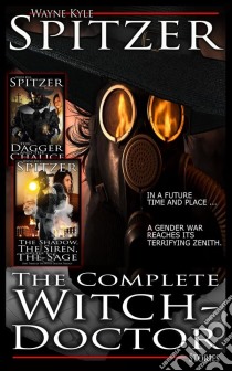 The Complete Witch-Doctor | The Collected Stories. E-book. Formato EPUB ebook di Wayne Kyle Spitzer