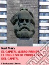 El Capital (Libro Primero): la producción del Capital. E-book. Formato EPUB ebook di Karl Marx