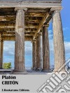 Critón. E-book. Formato EPUB ebook di Platón