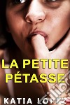 La Petite Pétasse(Histoire de Sexe, HARD, Tabou, Première Fois). E-book. Formato EPUB ebook