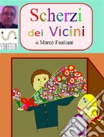 Scherzi dei Vicini. E-book. Formato EPUB