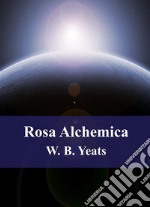 Rosa Alchemica. E-book. Formato PDF ebook