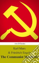 The Communist Manifesto (Best Navigation, Active TOC) (A to Z Classics). E-book. Formato EPUB ebook