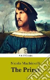 The Prince (Best Navigation, Active TOC) (A to Z Classics). E-book. Formato EPUB ebook di Niccolò Machiavelli