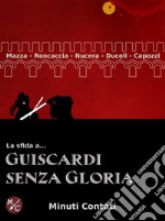 La Sfida a Guiscardi senza gloria. E-book. Formato Mobipocket ebook