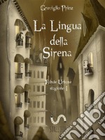 La lingua della sirenaFabule Urbane, stagione I. E-book. Formato Mobipocket