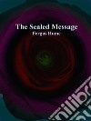 The Sealed Message. E-book. Formato Mobipocket ebook