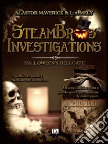 SteamBros Investigations: Halloween's Hellgate. E-book. Formato EPUB ebook di Alastor Maverick