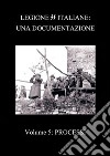 Legione SS Italiane: Una documentazione Volume 5 Processi dopoguerra. E-book. Formato PDF ebook di Marco Nava