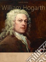 William Hogarth:  Selected Paintings (Colour Plates). E-book. Formato EPUB ebook