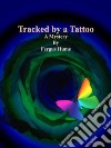 Tracked by a Tattoo. E-book. Formato Mobipocket ebook