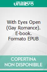 With Eyes Open (Gay Romance). E-book. Formato EPUB ebook di Trina Solet