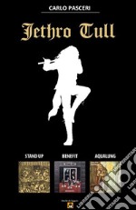 Jethro Tull - Stand Up, Benefit, Aqualung. E-book. Formato EPUB ebook