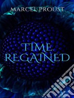 Time Regained. E-book. Formato EPUB ebook