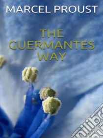 The Guermantes Way. E-book. Formato EPUB ebook di Marcel Proust