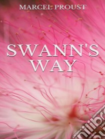 Swann’s Way. E-book. Formato EPUB ebook di Marcel Proust