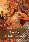 Ayesha. E-book. Formato PDF ebook di  H. Rider Haggard