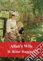 Allan&apos;s Wife. E-book. Formato PDF ebook