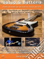 Basso &amp; Batteria (Studio ed analisi per un incastro ritmico perfetto)eBook interattivo per BASSISTI con partiture/tab/video/audio. E-book. Formato EPUB ebook