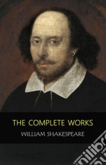 The Complete Works of William Shakespeare: (Plays,Poetry,tragedy,Comedy :Best Annotated). E-book. Formato Mobipocket ebook di William Shakespeare