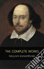 The Complete Works of William Shakespeare: (Plays,Poetry,tragedy,Comedy :Best Annotated). E-book. Formato Mobipocket