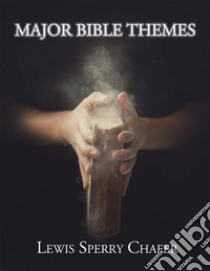 Major Bible Themes. E-book. Formato EPUB ebook di Lewis Sperry Chafer