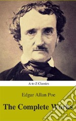 Edgar Allan Poe: Complete Works (Best Navigation, Active TOC) (A to Z Classics). E-book. Formato EPUB ebook