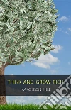 Think and Grow Rich. E-book. Formato EPUB ebook di Napoleon Hill