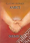 Amici Nemici. E-book. Formato PDF ebook di Claudio Crepaldi