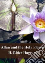 Allan and the Holy Flower. E-book. Formato PDF ebook