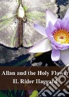 Allan and the Holy Flower. E-book. Formato PDF ebook