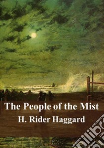 The People of the Mist. E-book. Formato PDF ebook di H. Rider Haggard