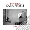 Sara Fedeli - Handmade. E-book. Formato EPUB ebook di Domenico Cornacchione