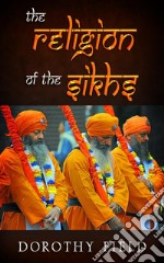 The Religion Of The Sikhs. E-book. Formato EPUB ebook