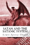 Satan and the Satanic System. E-book. Formato EPUB ebook di Lewis Sperry Chafer