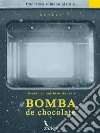 Bomba de chocolate. E-book. Formato EPUB ebook