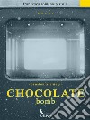 Chocolate bomb. E-book. Formato EPUB ebook