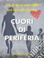 Cuori Di Periferia. E-book. Formato EPUB